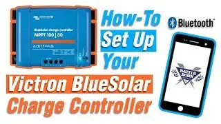 How-To: Setup a Victron BlueSolar Charge Controller With Bluetooth Dongle | Battle Born Batteries