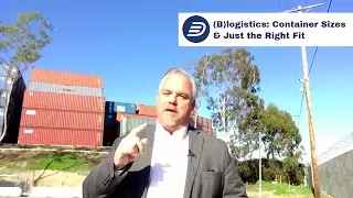 (B)logistics: Container Sizes & Just the Right Fit
