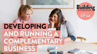 Building with BuildHer - S3 E34 - Developing AND Running a Complementary Business
