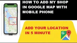 Как добавить местоположение компании/магазина в Google Maps 2023 с телефона