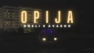 Oneli x Avaron - OPIJA  (OFFICIAL VIDEO)