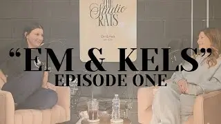 EPISODE 1: “EM & KELS”