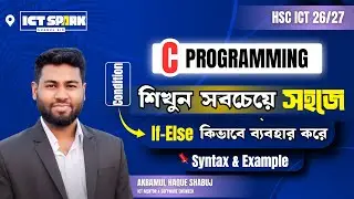 #8: Easy C Programming | If-Else Explained | Control Statements | C Programming | Hsc ict chapter 5