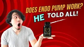 Does Endo Pump work? What you need to know about Endo Pump supplement?