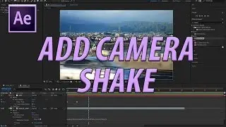 How to Add Camera Shake in Adobe After Effects CC (2017)