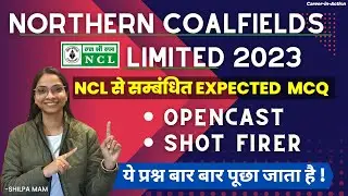 NCL Opencast & Shot firer most Expected MCQ | NCL Mining Sirdar class by Shilpa Mam