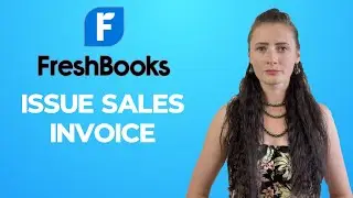 How to issue Sales Invoice (Customer Invoice) on FreshBooks?