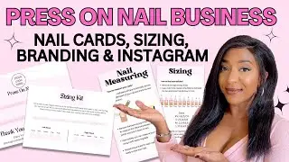 BRANDING A PRESS ON NAIL BUSINESS | Nail Cards, Sizing Kits, Thank You Cards + More!