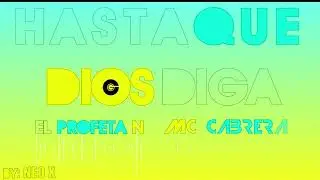 MC Cabrera X El Profeta N - Hasta Que Dios Diga (Produced by: Neo X)