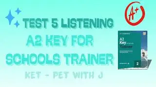 A2 KEY for SCHOOLS TRAINER 2 (2025) TEST 5 LISTENING