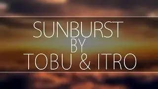 UC4U ♫ - Tobu & Itro - Sunburst  - (download)