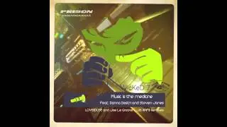 WicKed 7 - Music Is Medicine Joe Le Groove & Jib Rafill RMX