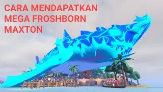 CARA MENDAPATKAN MEGA FROSHBORN MAXTON || ROBLOX FISH IT #roblox #fishitroblox #megafroshborn