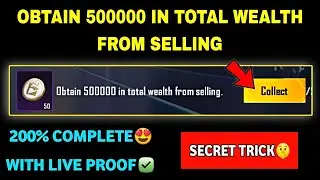 Obtain 500000 Total Wealth from Selling | Metro Royale Mission | PUBG Mobile