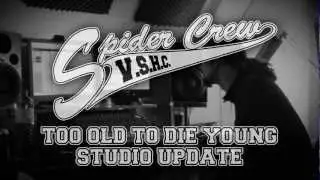 Spider Crew - Too Old To Die Young - Studio Update