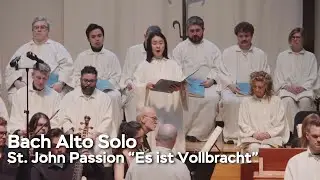 Silvana Chu-Bach Alto Solo &ldquo;Es Ist Vollbract&rdquo; from St. John Passion⛪️