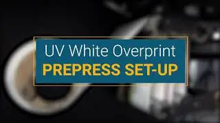 UV White Overprint Prepress Set-up