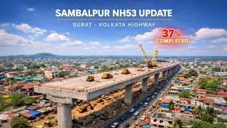 Sambalpur NH-53 Six Lane Flyover Update | 37% Completed Reality Check | Ground Report
