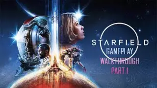 Starfield Gameplay Walkthrough Part 1 | DarkSai Playz