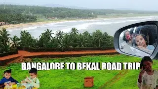 Bangalore to Bekal Road Trip # Bekal Kerala E-1