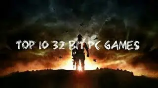 Top 10 32 bit pc games 2019