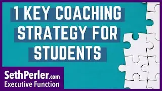 1 Key Coaching Strategy to Help Students Get Started [EXECUTIVE FUNCTION]