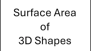 Surface Area of 3D Shapes