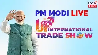 LIVE | PM Modi Inaugurates Uttar Pradesh International Trade Show In Greater Noida | Yogi Adityanath