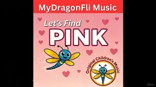 MyDragonFli Music | Sing & Dance with the Color Pink | Celebrate!