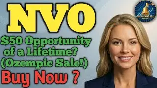 NVO at $50: The Opportunity of a Lifetime?(Ozempic Sale!) NVO STOCK PODCAST TODAY PRICE ANALYSIS BUY