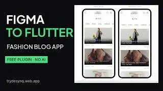 Figma to Flutter: Fashion Blog App Screens, Converted Free (No AI)