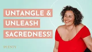 Untangling Conditioning and Finding the Sacred Through Embodiment with Elizabeth DiAlto (016)