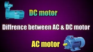 AC MOTOR VS DC MOTOR  हिंदी मे जाने ।
 🤔