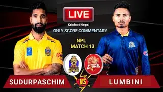 Sudurpaschim Royals vs Lumbini Lions Live Score & Commentary | NPL 2025 Match 13 | Cricfoot Nepal