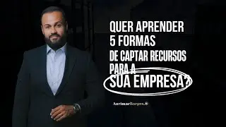 5 formas de captar recurso para recurso para seu neg&oacute;cio