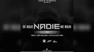 DE QUI NADIE ME BAJA -CIRILO X PACHO X MAXIMUS WEL (JOWNY BOOM BOMM)