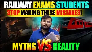 🤯 इन Myths ने लाखों Students का Selection रोका है | Mistakes to Avoid | Railway New Vacancy 2025