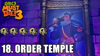 Orcs Must Die! 3 | Level 18: Order Temple | 5 Skulls, Rift Lord Difficulty | [4K60 | PC]