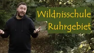 WIR sind die WILDNISSCHULE RUHRGEBIET | Imagevideo mit Martin Maschka