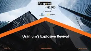Uranium's Explosive Revival - New Orleans Investment Conference 2021