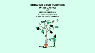 Hannah Harris teaches Growing Your Business with Canva