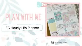 Weekly Plan With Me | EC Hourly Life Planner | 4/11-4/17
