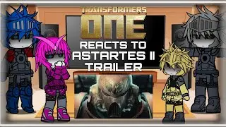 Transformers One React to ASTARTES 2 Trailer | Gacha React