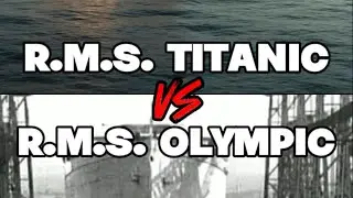 R.M.S. Titanic VS R.M.S. Olympic
