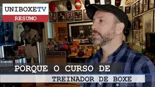 UNIBOXETV: Sobre o curso de TREINADOR DE BOXE da Universidade do Boxe. Por Ricardo Serravalle