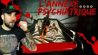 🔦 LES RITUELS OBSCURS DE L'ANNEXE PSYCHIATRIQUE (On &eacute;tait pas pr&ecirc;ts...)