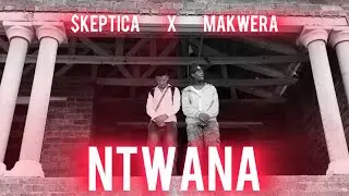 $kepticA- NTWANA (Official Music Video)featuring Makwera