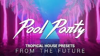 TROPICAL HOUSE PRESETS FROM THE FUTURE!