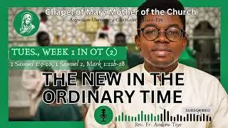 THE NEW IN THE ORDINARY TIME | TUESDAY WEEK 1 IN OT (2) | AUI CHAPLAINCY 