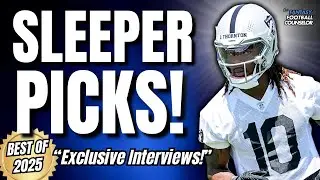 Fantasy Football Sleepers 2025: MUST-Draft Players (Exclusive NFL Interviews)